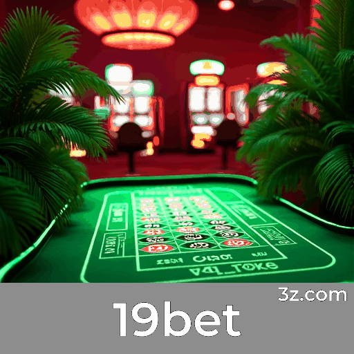 19bet: Plataforma de Apostas Segura e Profissional