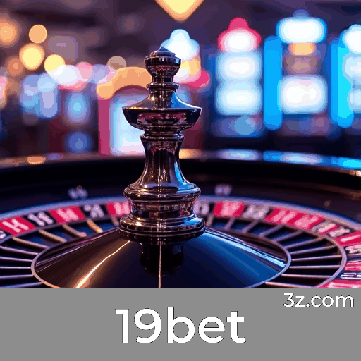 19bet: Plataforma de Apostas Segura e Profissional